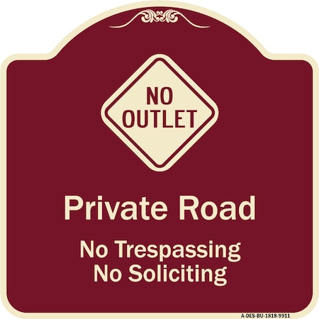 Signmission Designer Series-Private Road No Trespassing Or Soliciting With No Outlet Symbo, 18" H, BU-1818-9911 A-DES-BU-1818-9911